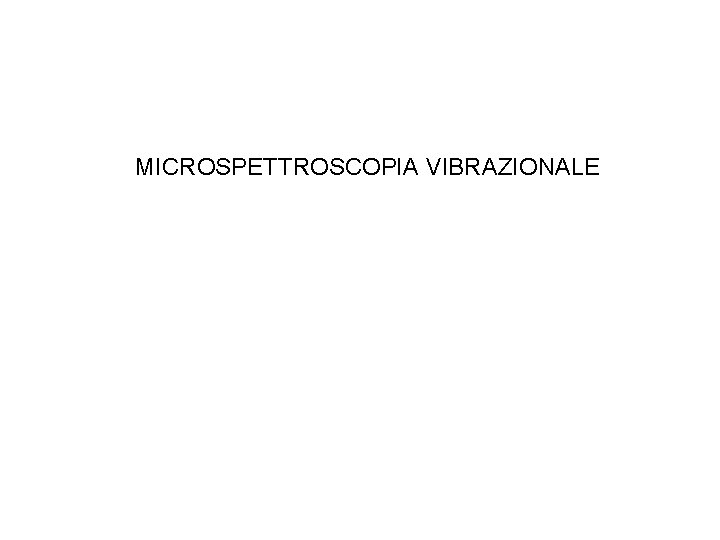 MICROSPETTROSCOPIA VIBRAZIONALE 