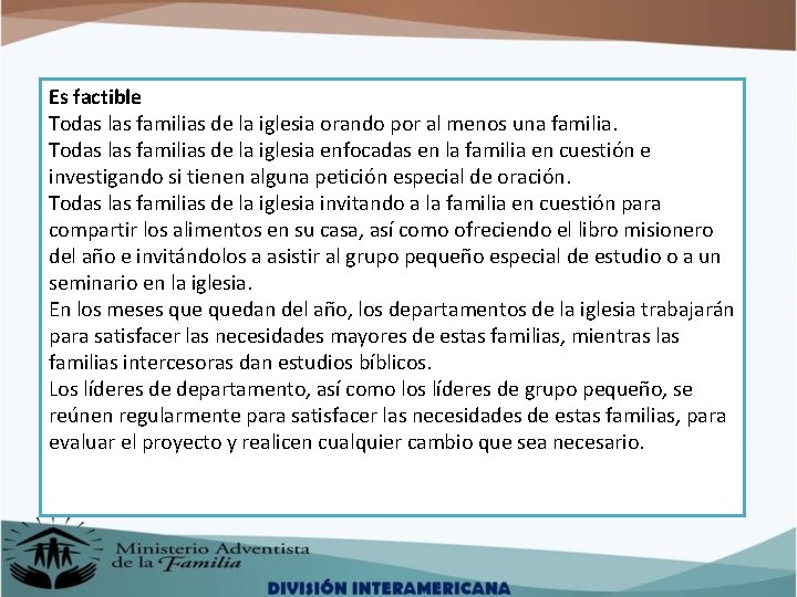 Es factible Todas las familias de la iglesia orando por al menos una familia.