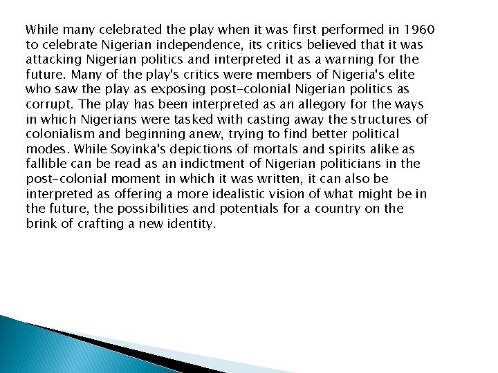 While many celebrated the play when it was first performed in 1960 to celebrate