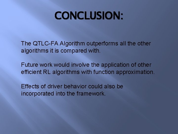 CONCLUSION: The QTLC-FA Algorithm outperforms all the other algorithms it is compared with. Future