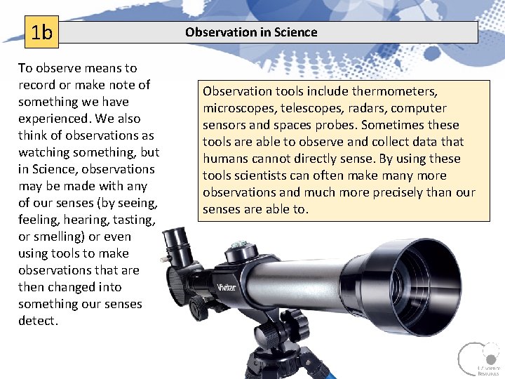 1 b To observe means to record or make note of something we have 1 b To observe means to record or make note of something we have
