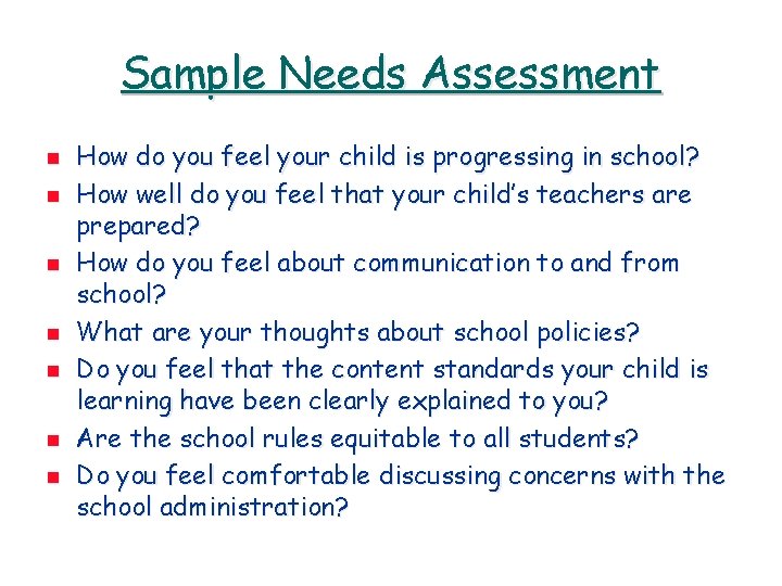 Sample Needs Assessment n n n n How do you feel your child is