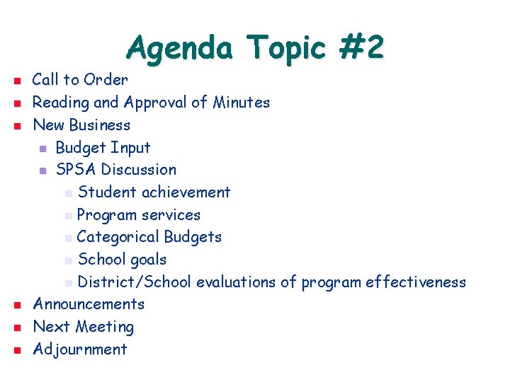 Agenda Topic #2 n n n Call to Order Reading and Approval of Minutes