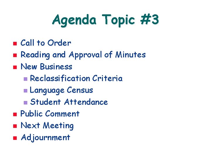 Agenda Topic #3 n n n Call to Order Reading and Approval of Minutes