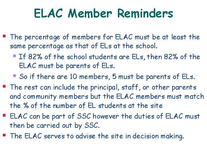 ELAC Member Reminders § The percentage of members for ELAC must be at least