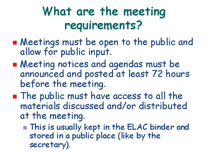 What are the meeting requirements? Meetings must be open to the public and allow