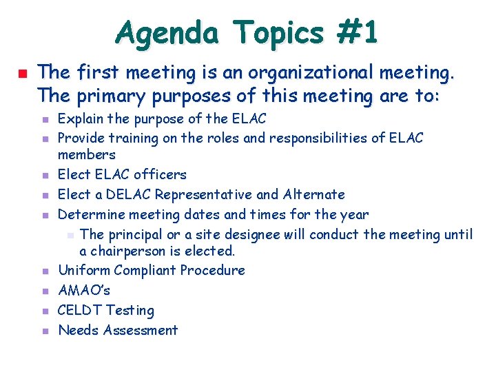 Agenda Topics #1 n The first meeting is an organizational meeting. The primary purposes