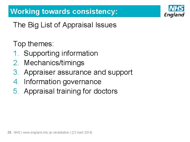 Working towards consistency: The Big List of Appraisal Issues Top themes: 1. Supporting information