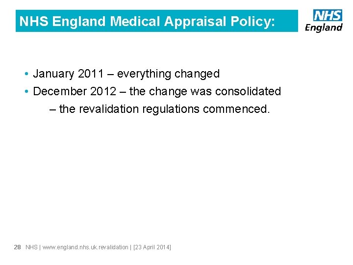 NHS England Medical Appraisal Policy: • January 2011 – everything changed • December 2012