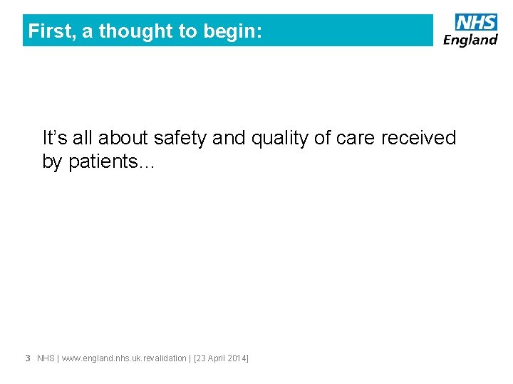 First, a thought to begin: It’s all about safety and quality of care received