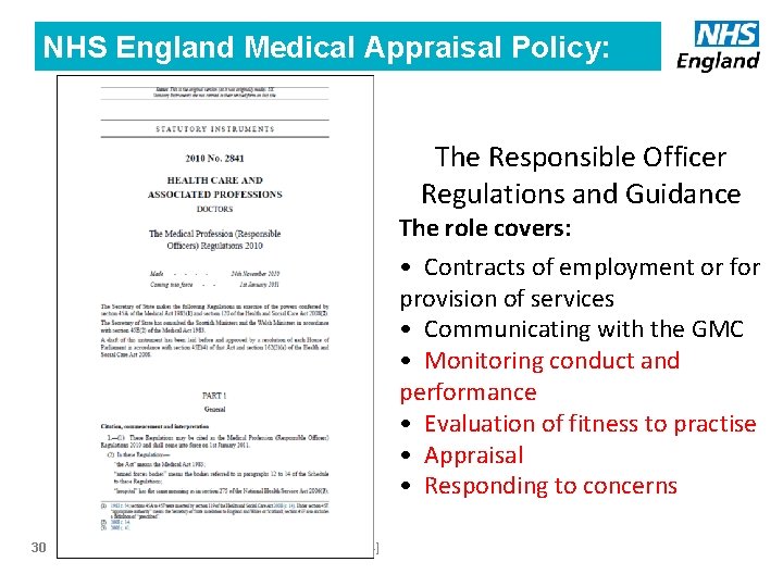 NHS England Medical Appraisal Policy: The Responsible Officer Regulations and Guidance The role covers: