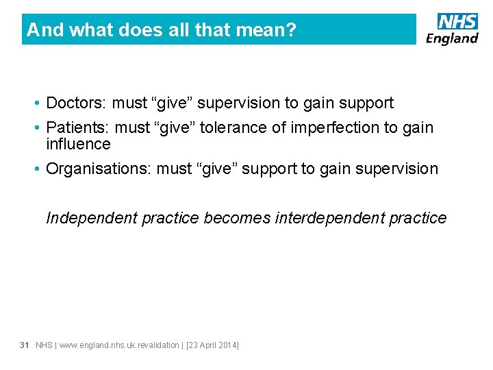 And what does all that mean? • Doctors: must “give” supervision to gain support