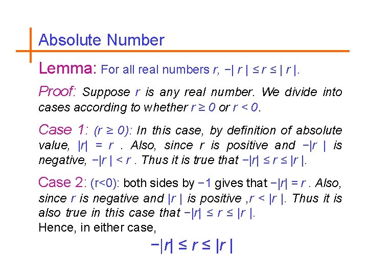 Absolute Number Lemma: For all real numbers r, −| r | ≤ r ≤