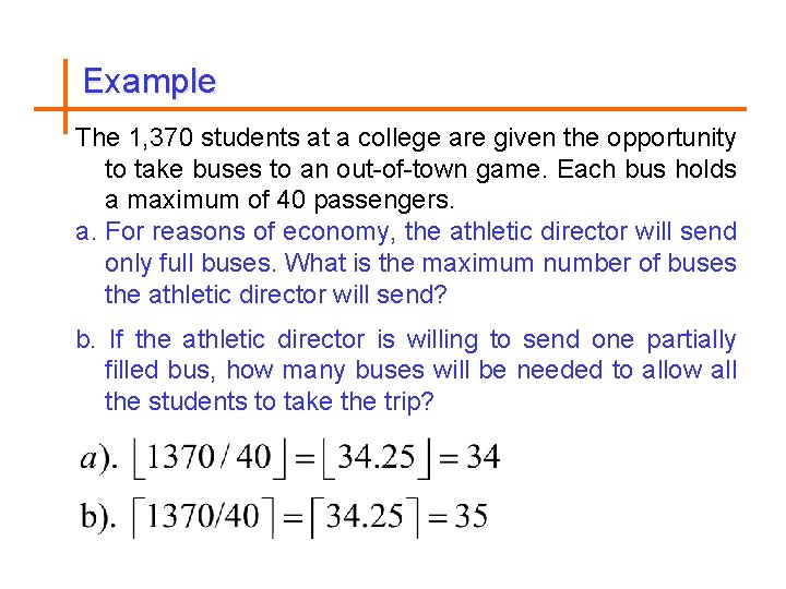 Example The 1, 370 students at a college are given the opportunity to take