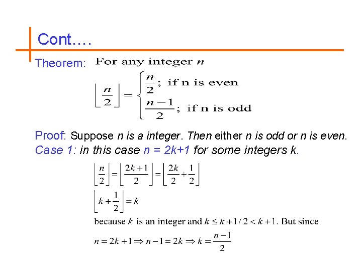 Cont…. Theorem: Proof: Suppose n is a integer. Then either n is odd or