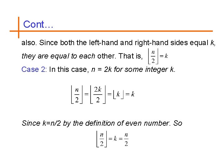 Cont… also. Since both the left-hand right-hand sides equal k, they are equal to
