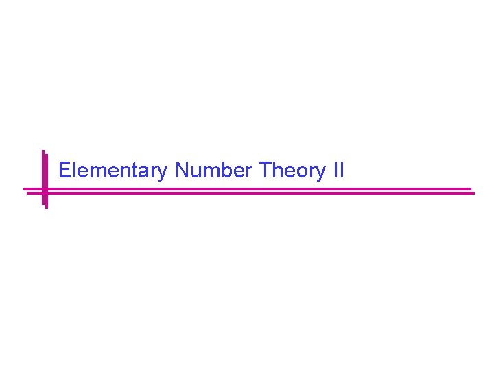 Elementary Number Theory II 