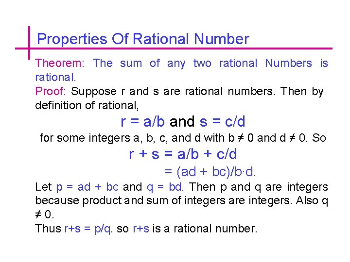 Properties Of Rational Number Theorem: The sum of any two rational Numbers is rational.