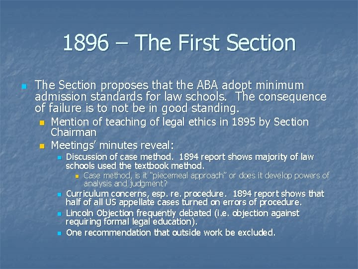 1896 – The First Section n The Section proposes that the ABA adopt minimum