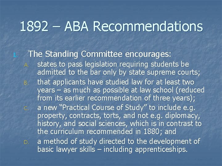1892 – ABA Recommendations 1. The Standing Committee encourages: A. B. C. D. states