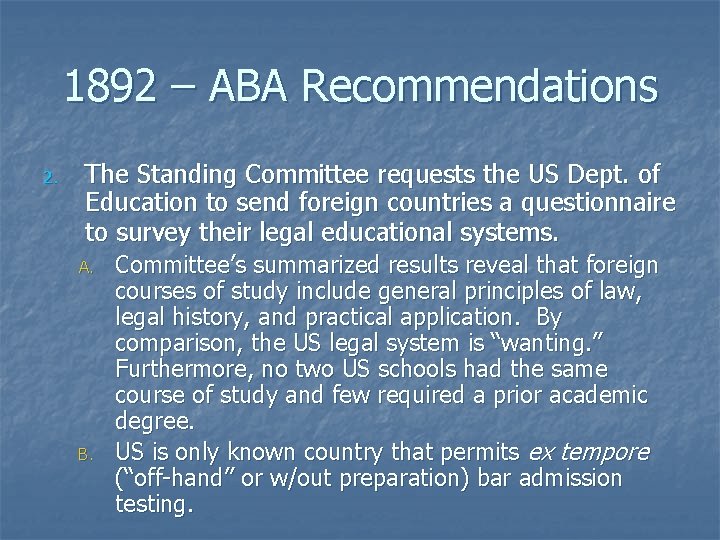 1892 – ABA Recommendations 2. The Standing Committee requests the US Dept. of Education