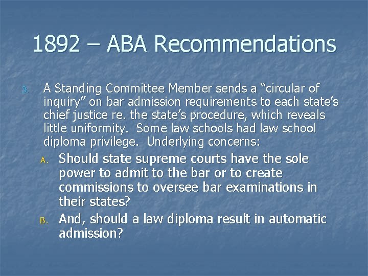 1892 – ABA Recommendations 3. A Standing Committee Member sends a “circular of inquiry”