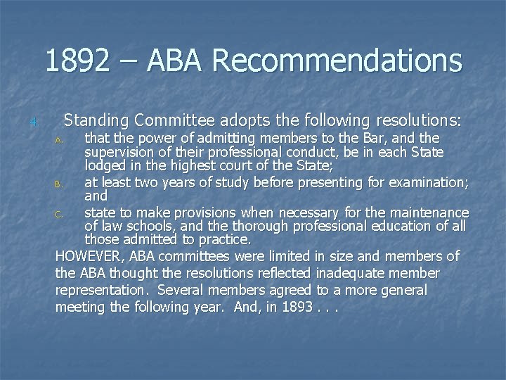 1892 – ABA Recommendations 4. Standing Committee adopts the following resolutions: that the power