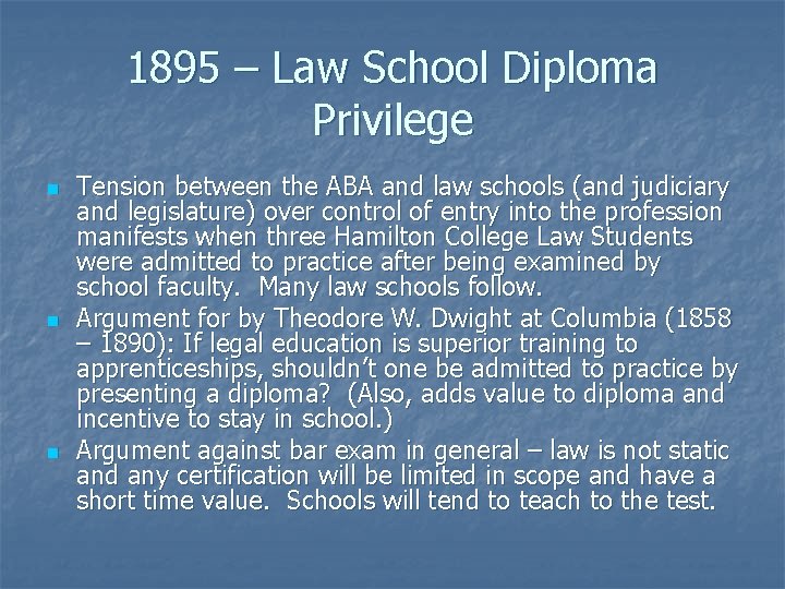 1895 – Law School Diploma Privilege n n n Tension between the ABA and