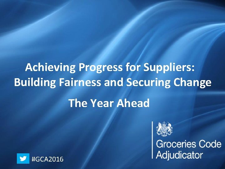 Achieving Progress for Suppliers: Working Together, Making Progress Building Fairness and Securing Change The