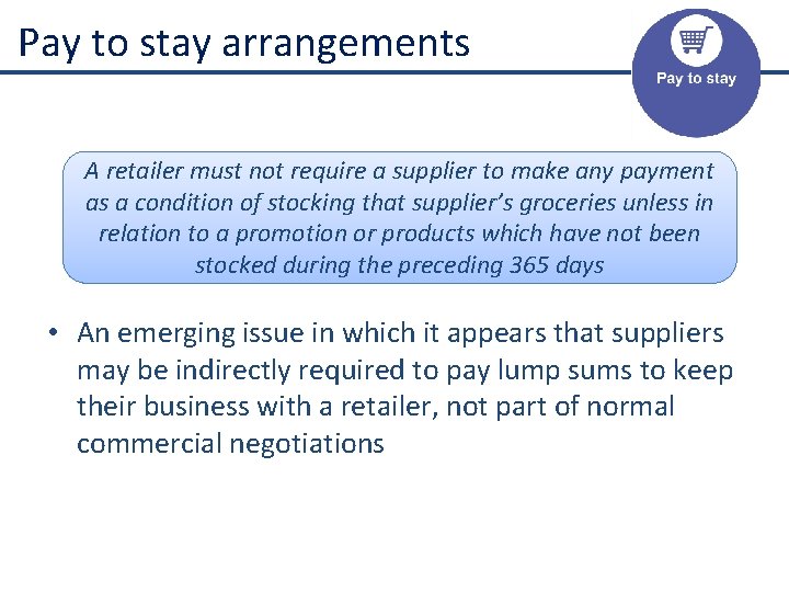 Pay to stay arrangements A retailer must not require a supplier to make any