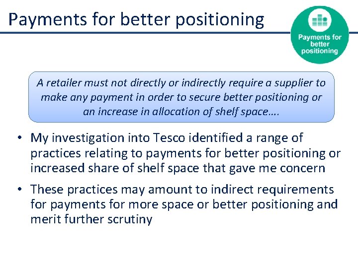 Payments for better positioning A retailer must not directly or indirectly require a supplier