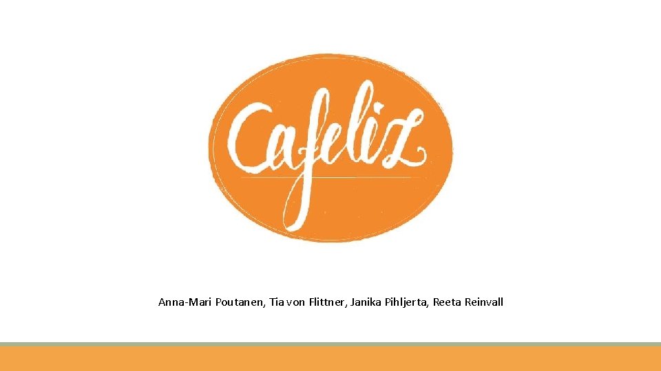 Anna-Mari Poutanen, Tia von Flittner, Janika Pihljerta, Reeta Reinvall 