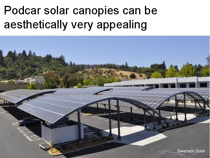 Podcar solar canopies can be aesthetically very appealing 