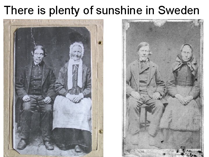 There is plenty of sunshine in Sweden 