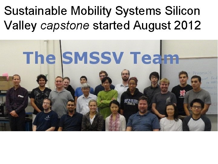 Sustainable Mobility Systems Silicon Valley capstone started August 2012 