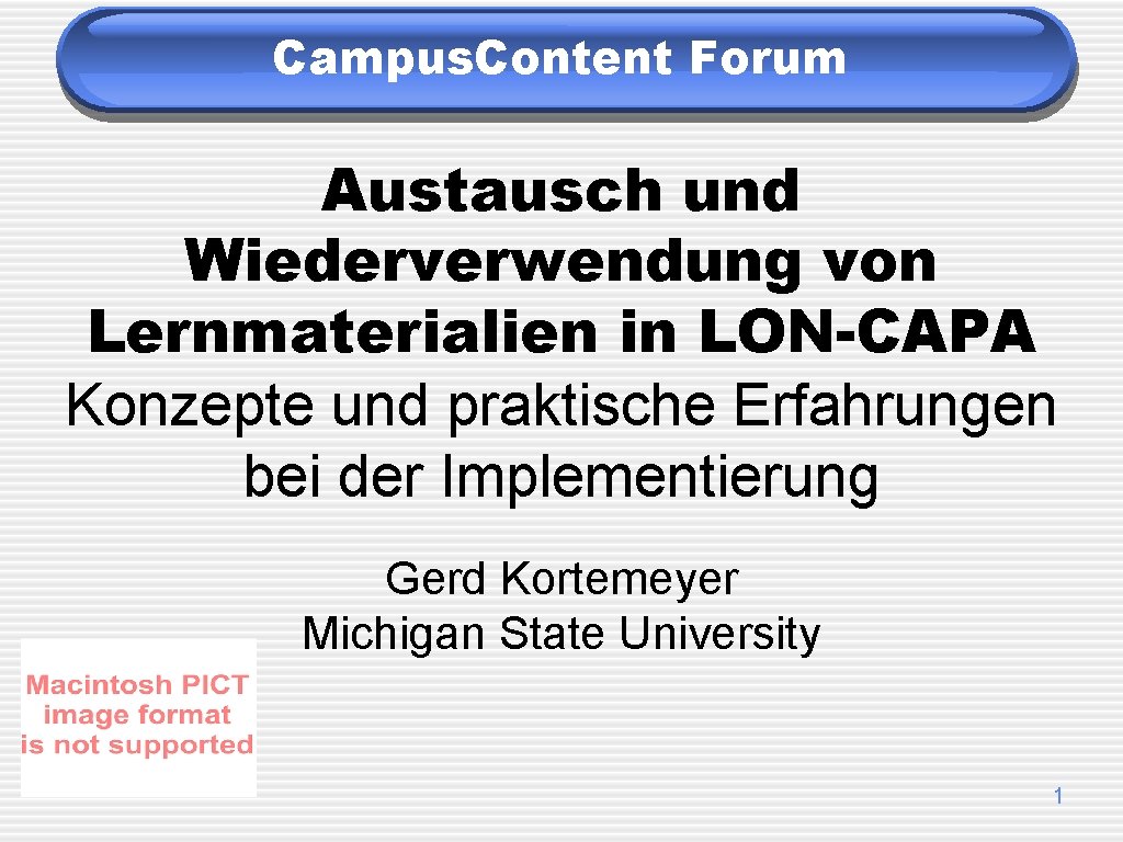 Campus. Content Forum Austausch und Wiederverwendung von Lernmaterialien in LON-CAPA Konzepte und praktische Erfahrungen