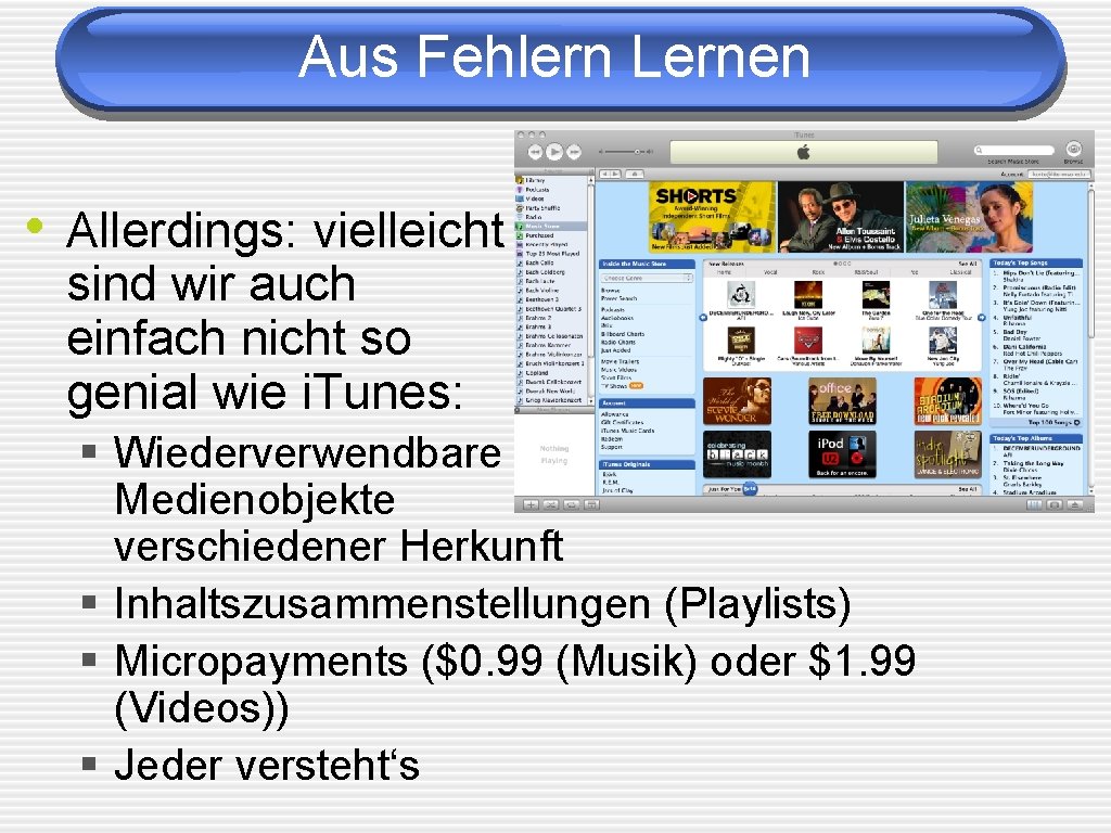 Aus Fehlern Lernen • Allerdings: vielleicht sind wir auch einfach nicht so genial wie Aus Fehlern Lernen • Allerdings: vielleicht sind wir auch einfach nicht so genial wie