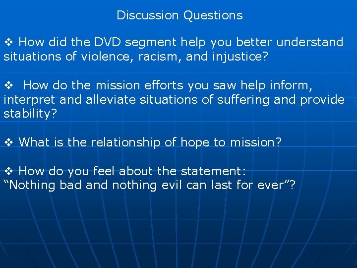 Discussion Questions v How did the DVD segment help you better understand situations of