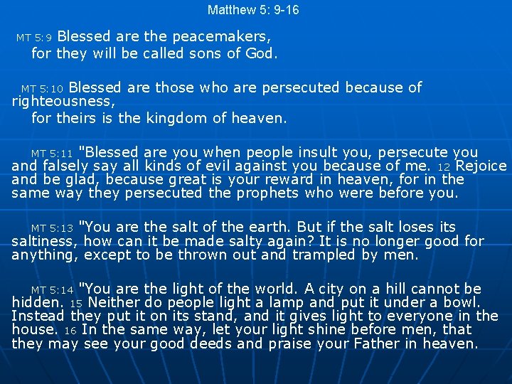 Matthew 5: 9 -16 Blessed are the peacemakers, for they will be called sons