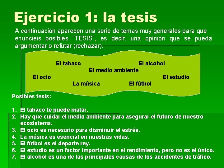 Ejercicio 1: la tesis A continuación aparecen una serie de temas muy generales para