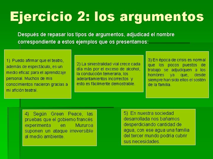 Ejercicio 2: los argumentos Después de repasar los tipos de argumentos, adjudicad el nombre