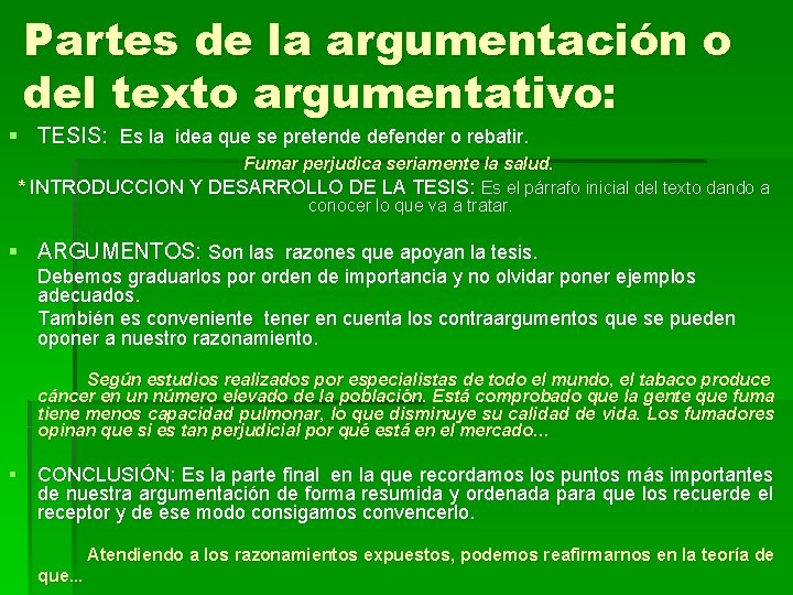 Partes de la argumentación o del texto argumentativo: § TESIS: Es la idea que