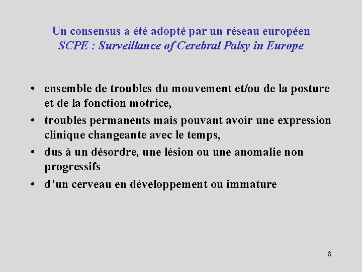 Un consensus a été adopté par un réseau européen SCPE : Surveillance of Cerebral