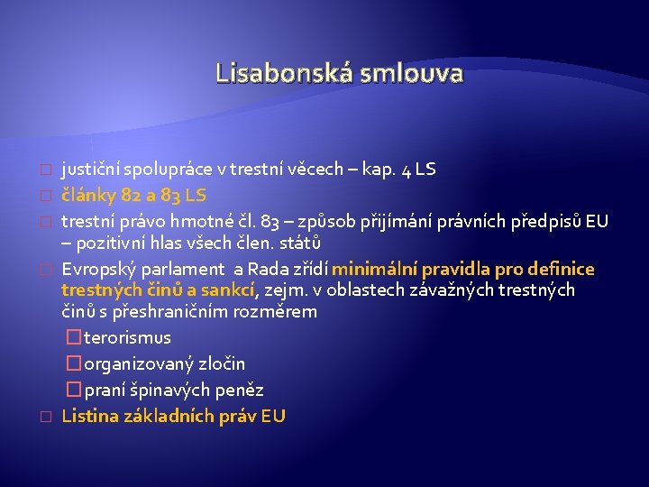 Lisabonská smlouva � � � justiční spolupráce v trestní věcech – kap. 4 LS