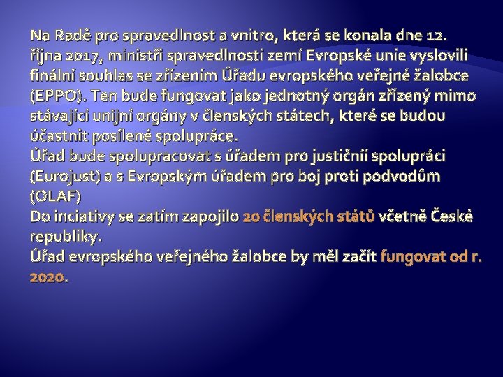 Na Radě pro spravedlnost a vnitro, která se konala dne 12. října 2017, ministři