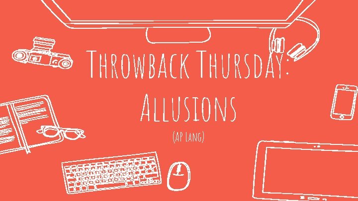 Throwback Thursday: Allusions (AP Lang) 