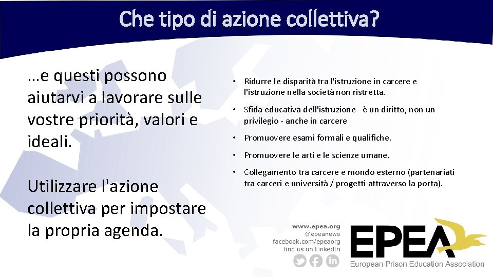 Che tipo di azione collettiva? …e questi possono aiutarvi a lavorare sulle vostre priorità,