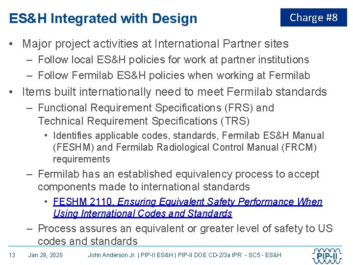 ES&H Integrated with Design Charge #8 • Major project activities at International Partner sites