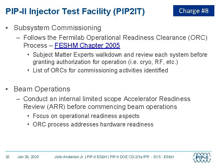 PIP-II Injector Test Facility (PIP 2 IT) Charge #8 • Subsystem Commissioning – Follows