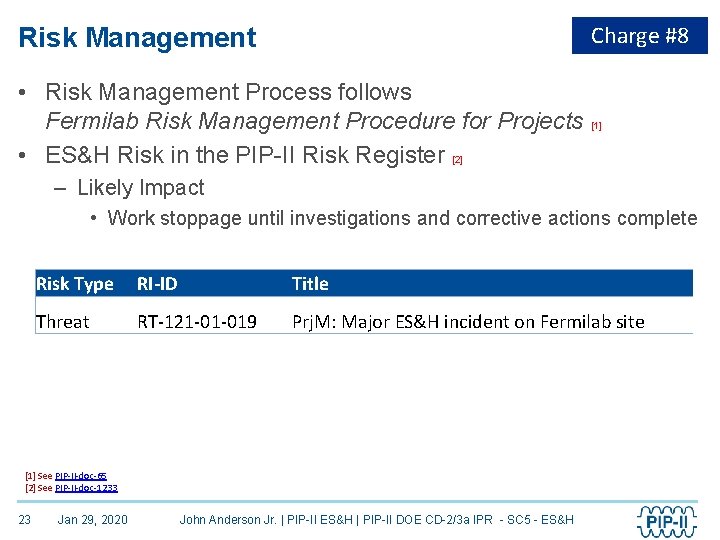 Charge #8 Risk Management • Risk Management Process follows Fermilab Risk Management Procedure for